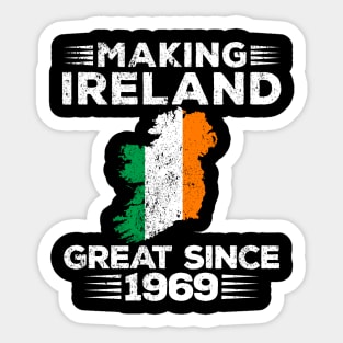 Making Ireland great since 1969 Sticker